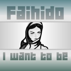 I Want To Be cover art by Faihido