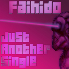 Faihido - The dual single Just Another Single
